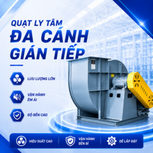 VT101-C QUẠT LY TÂM ĐA CÁNH GIÁN TIẾP