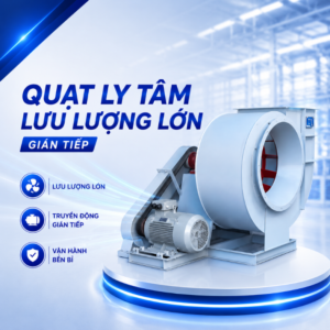 VT121-C QUẠT LY TÂM LƯU LƯỢNG LỚN GIÁN TIẾP